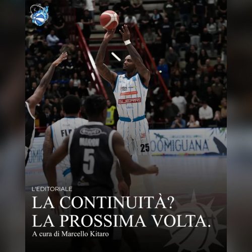 La continuità? La prossima volta. L’editoriale post Guerri Napoli – Derthona Basket.